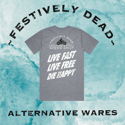 Live Fast Live Free Die Happy T-Shirt