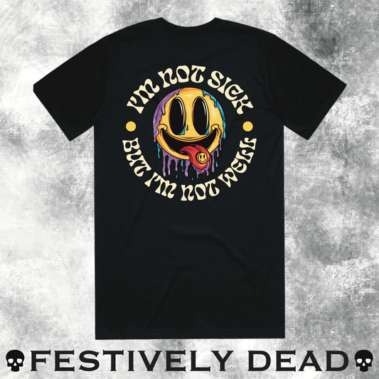I'm Not Sick T-Shirt